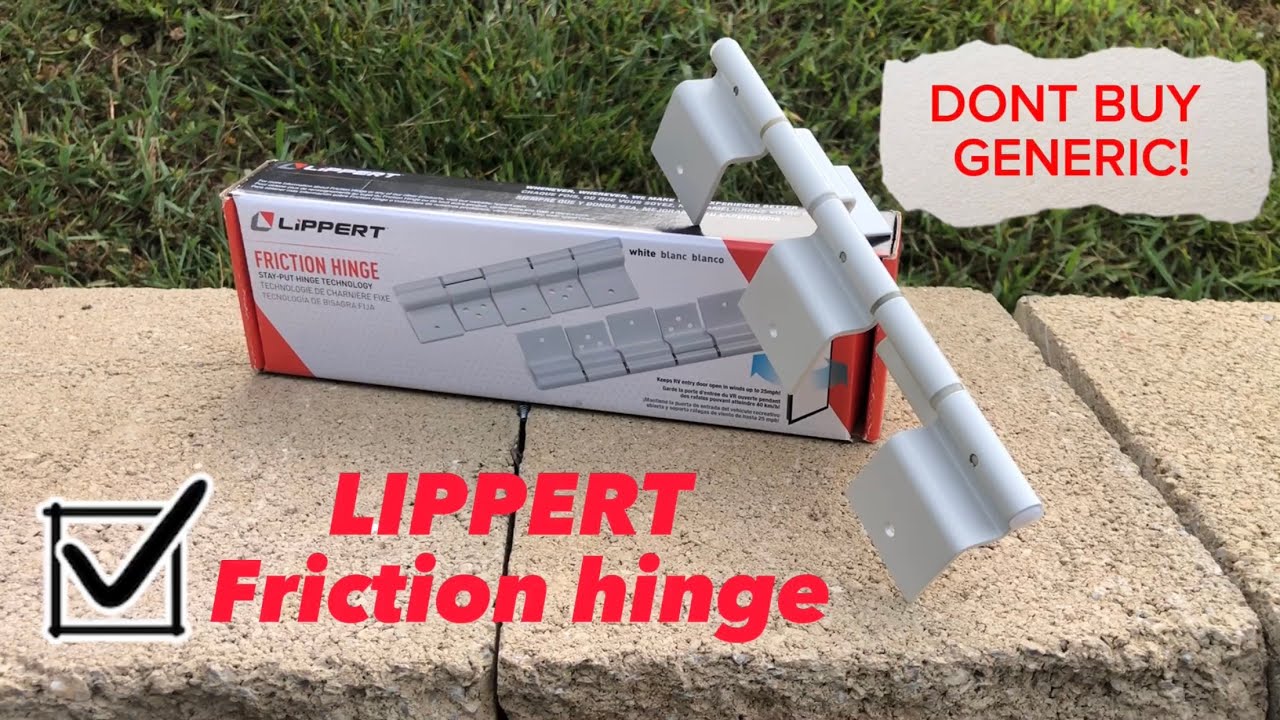 LIPPERT FRICTION HINGES and why I bought them!