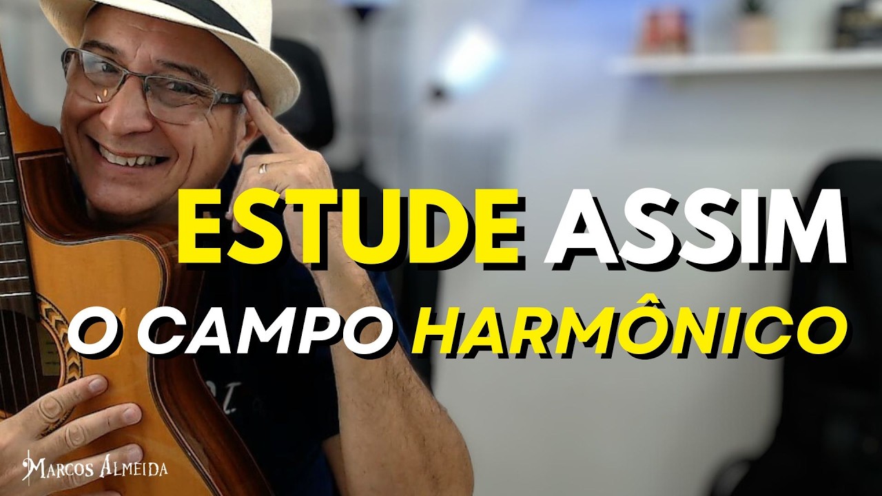 🎸How to Study Harmonic Field on the Guitar | Study Technique IN PRACTICE | Prof. Marcos Almeida🎵