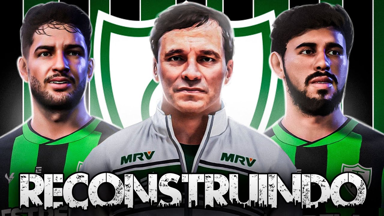 RECONSTRUINDO O AMÉRICA-MG!!! UM MILAGRE DO FUTEBOL! - MODO CARREIRA/MASTER LEAGUE - FC24