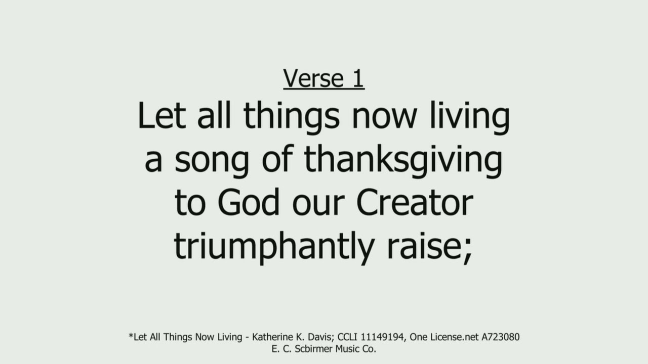 Let All Things Now Living (242 VU) Katherine K. Davis - words, descant, Andy Cloutier - organ