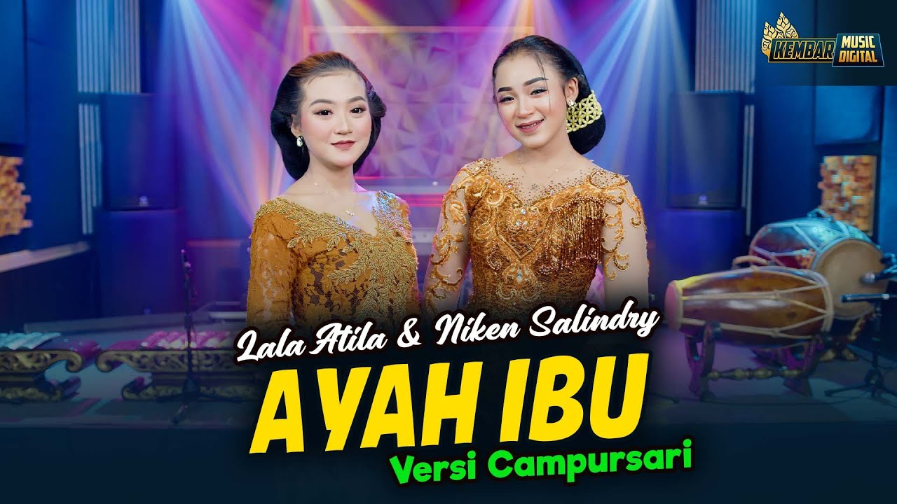 Niken Salindry feat. Lala Atila - Ayah Ibu - Kembar Campursari ( Official Music Video )