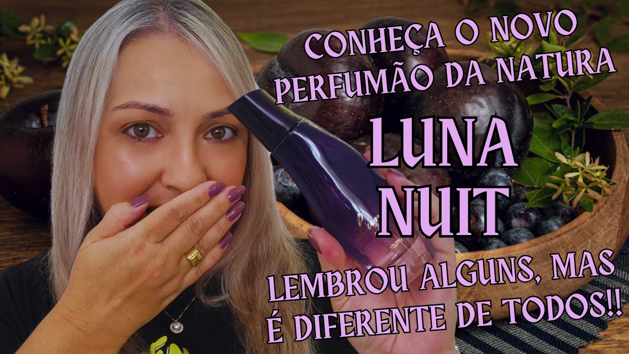 Luna Nuit - Um Perfumão Da Natura - Lançamento 2026