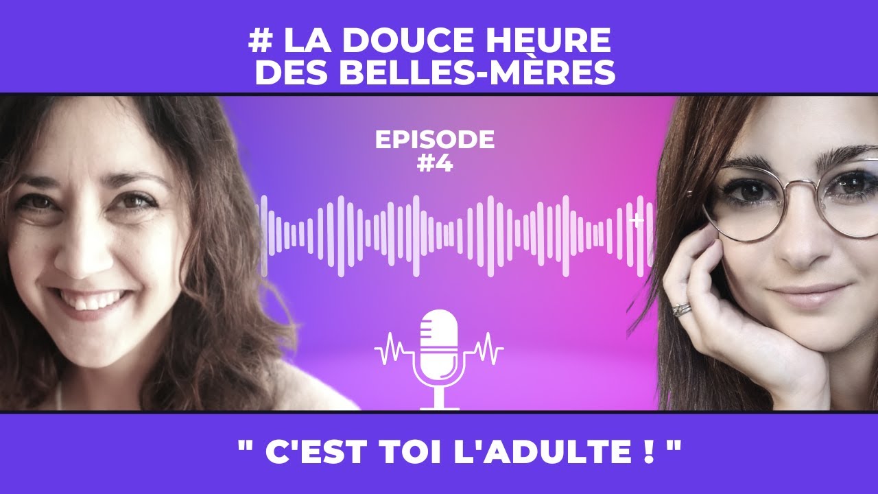 C'est toi l'adulte , la douce heure des belles-mères #4