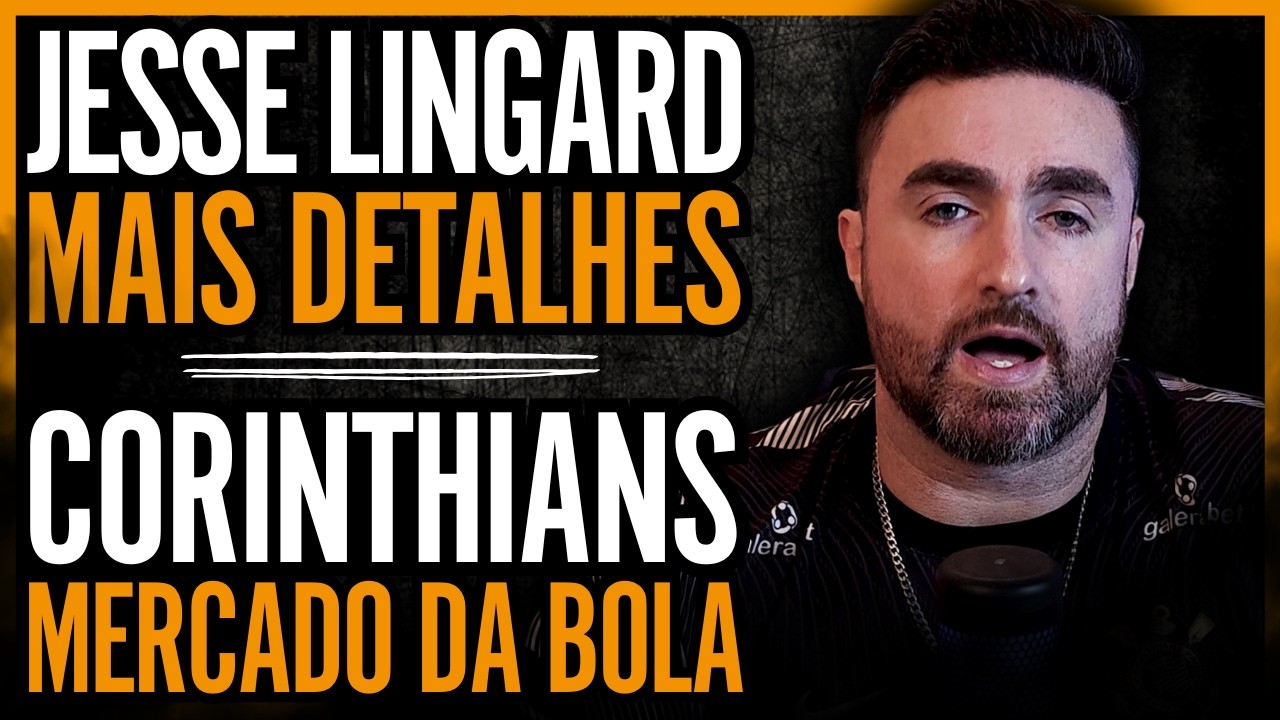 🔴 AO VIVO 🔴 JESSE LINGARD NO CORINTHIANS • NOVIDADES DO MERCADO DA BOLA
