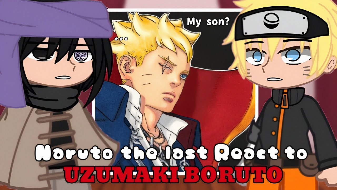 Naruto The Last Movie react to Uzumaki Boruto ||TwoBlueVortex|| //2X 