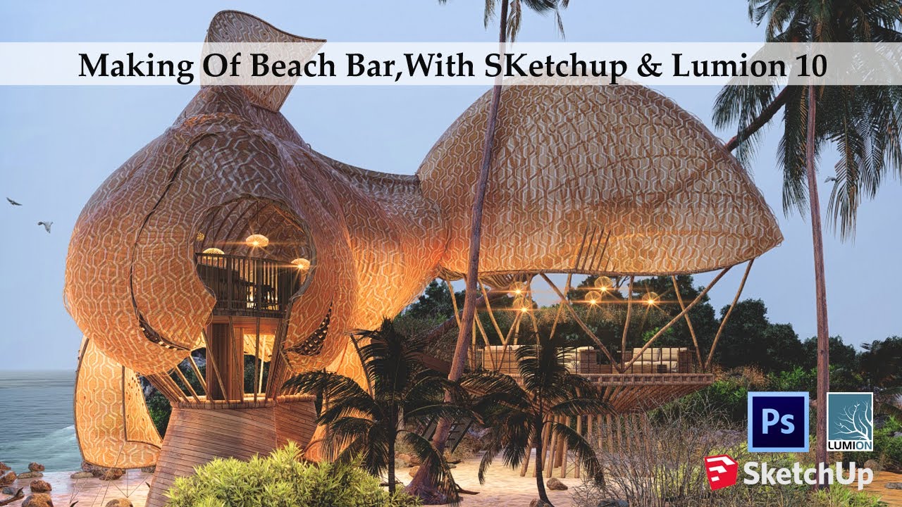 Making Of Beach bar With Sketchup And Lumion