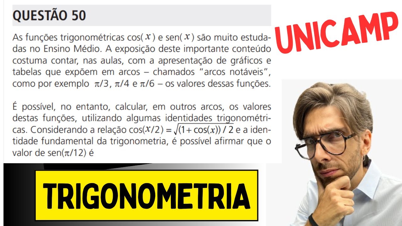 Questão de TRIGONOMETRIA na UNICAMP! Arco Metade e Relação Fundamental!