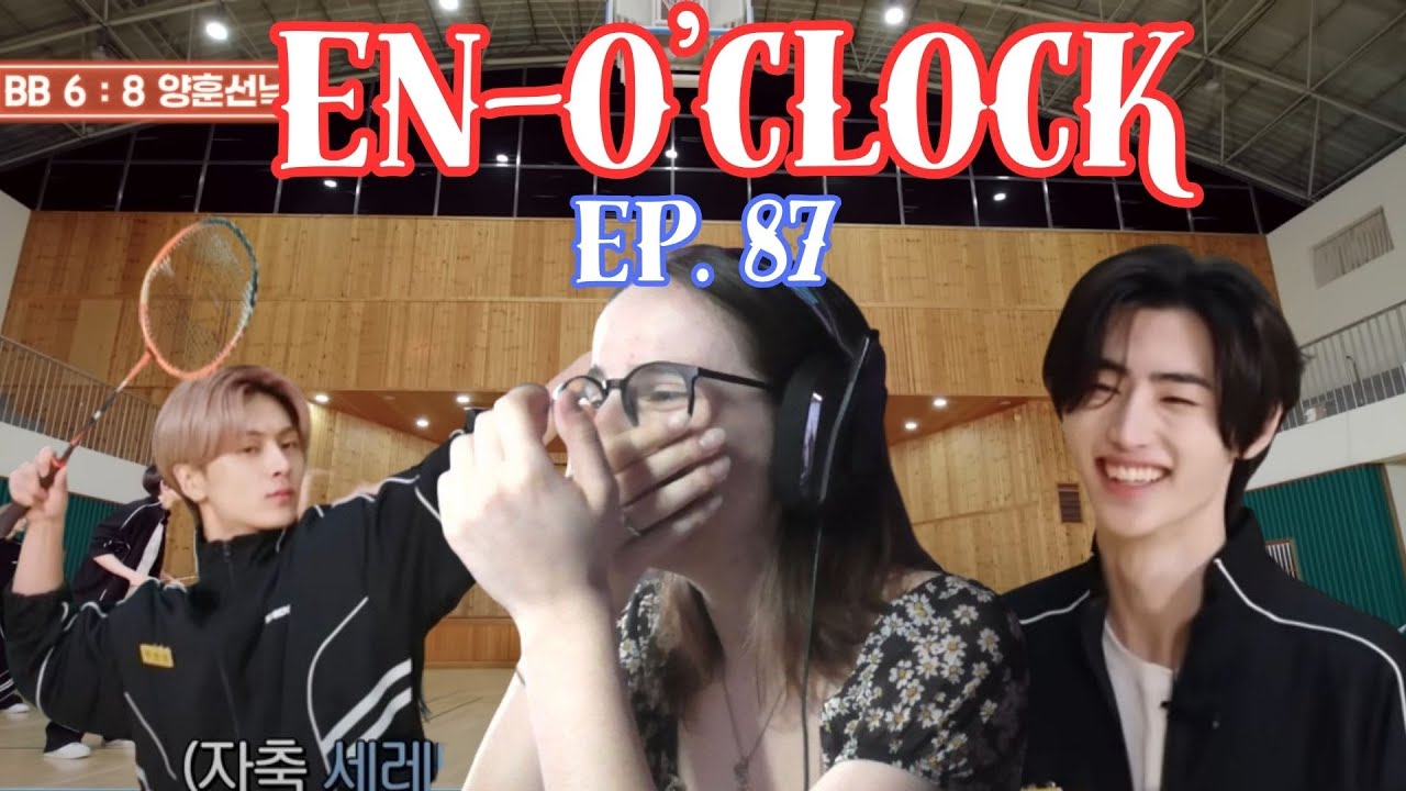 EN-O'CLOCK EP. 87 - REACTION!