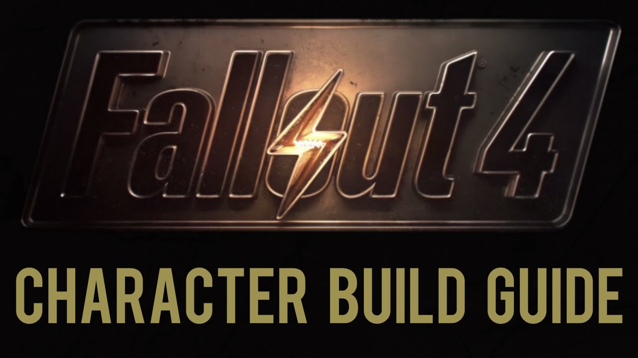 Fallout 4 - Character Build Guide