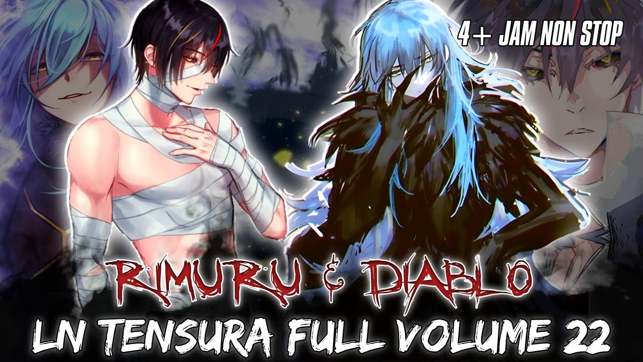 Kembalinya RIMURU di Tengah KEGILAAN DIABLO Dan Kehancuran DUNIA - LN TENSURA FULL VOLUME 22