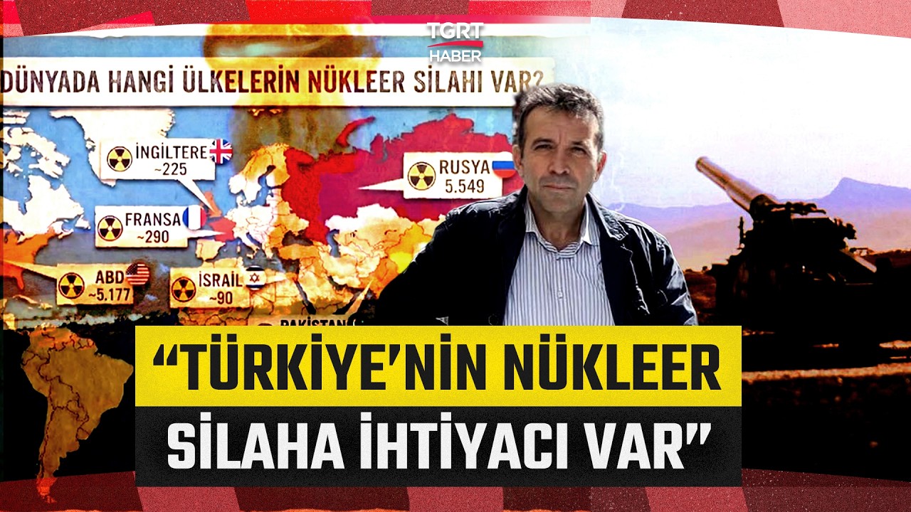 Dünya Savaşın Eşiğine mi Geldi? Abdullah Ağar’dan Nükleer Silah Yorumu: Türkiye’nin İhtiyacı Var