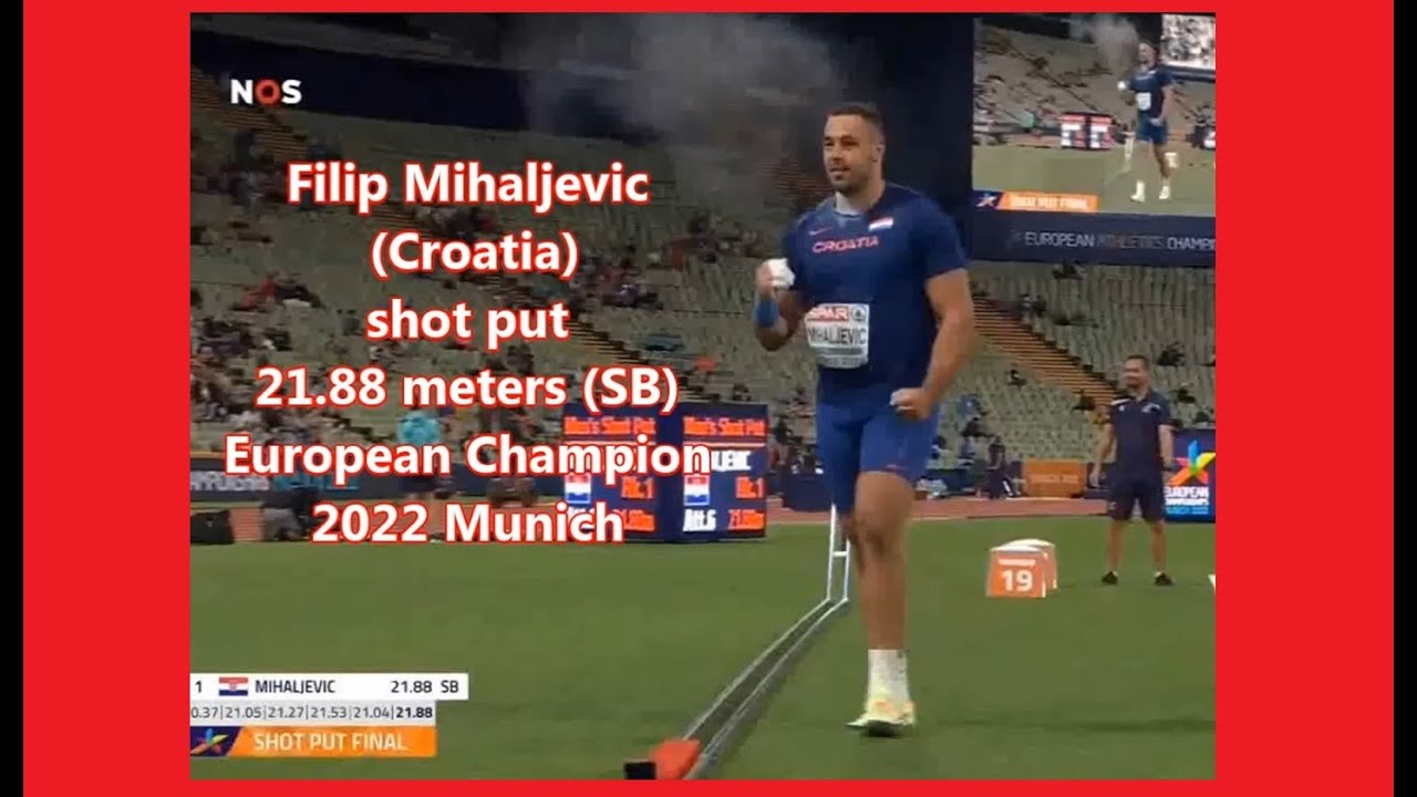 Filip Mihaljevic (Croatia) shot put 21.88 meters (SB) European Champion 2022 Munich