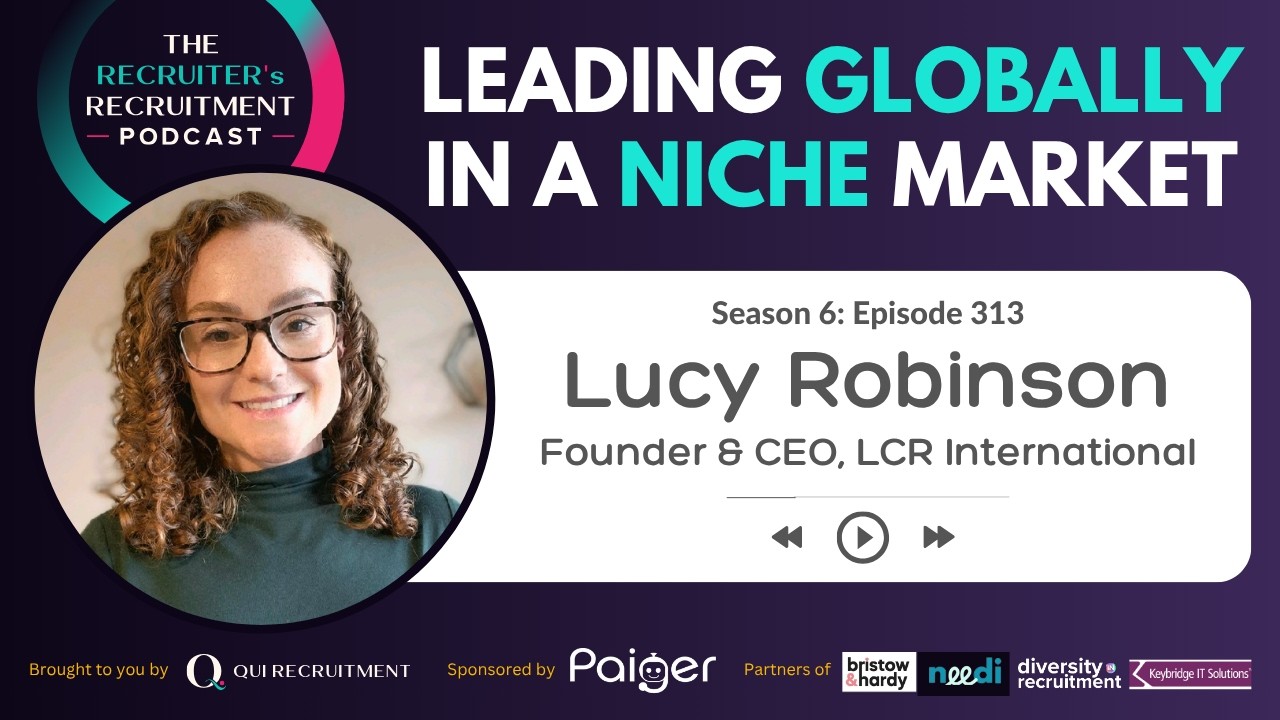 EP313: Leading Globally in a Niche Market - Lucy Robinson, Founder & CEO of LCR International