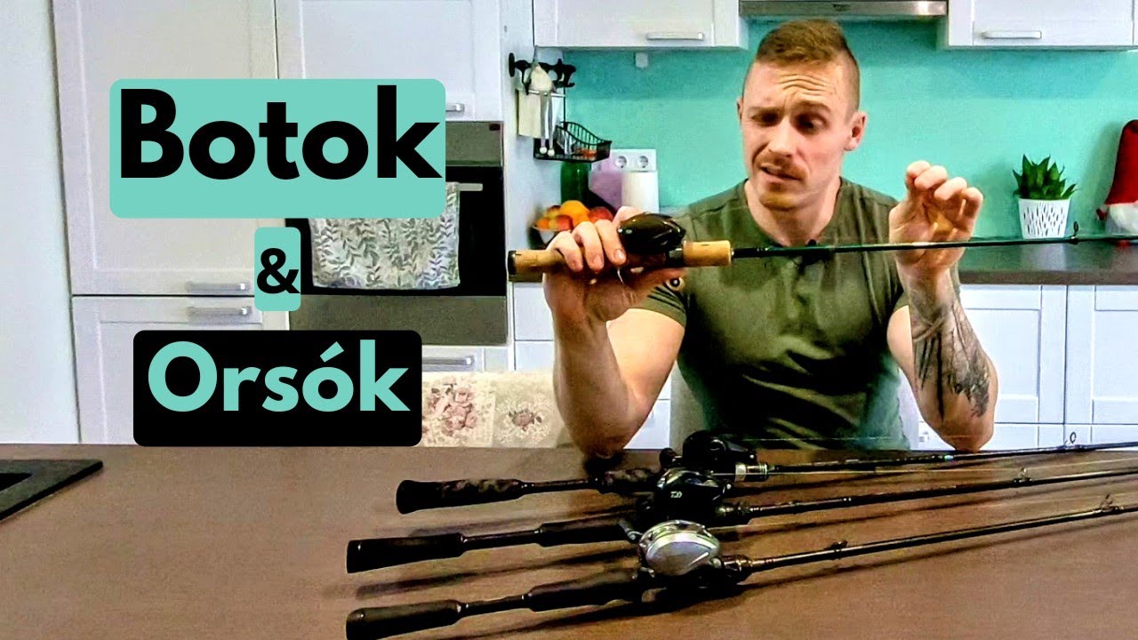 Milyen botokat és orsókat használok?