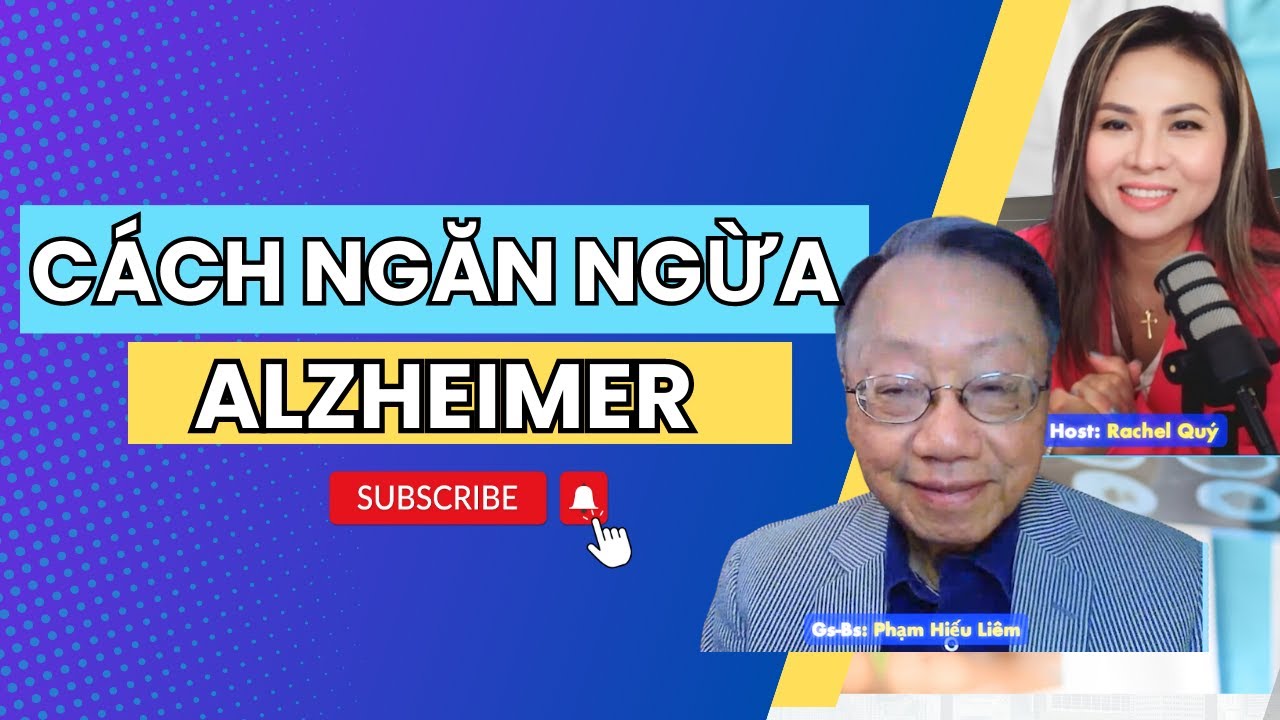 #31 - Làm gì để ngăn ngừa Alzheimer? Chứng lãng trí nguy hiểm và thường gặp