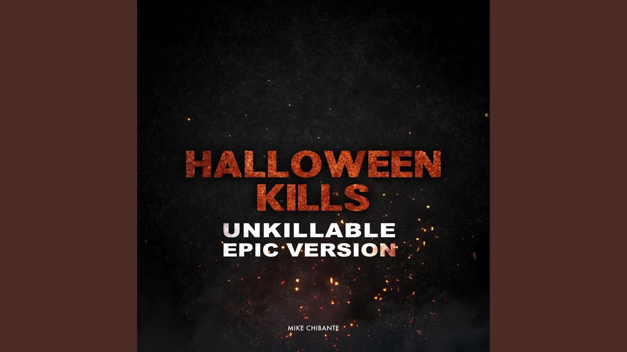 Unkillable (Halloween Kills) [Epic Version]