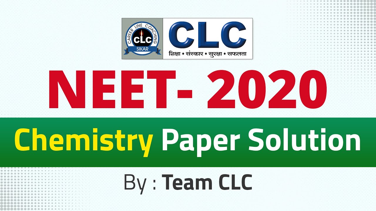 NEET- 2020 || Paper Solution || Chemistry || CLC