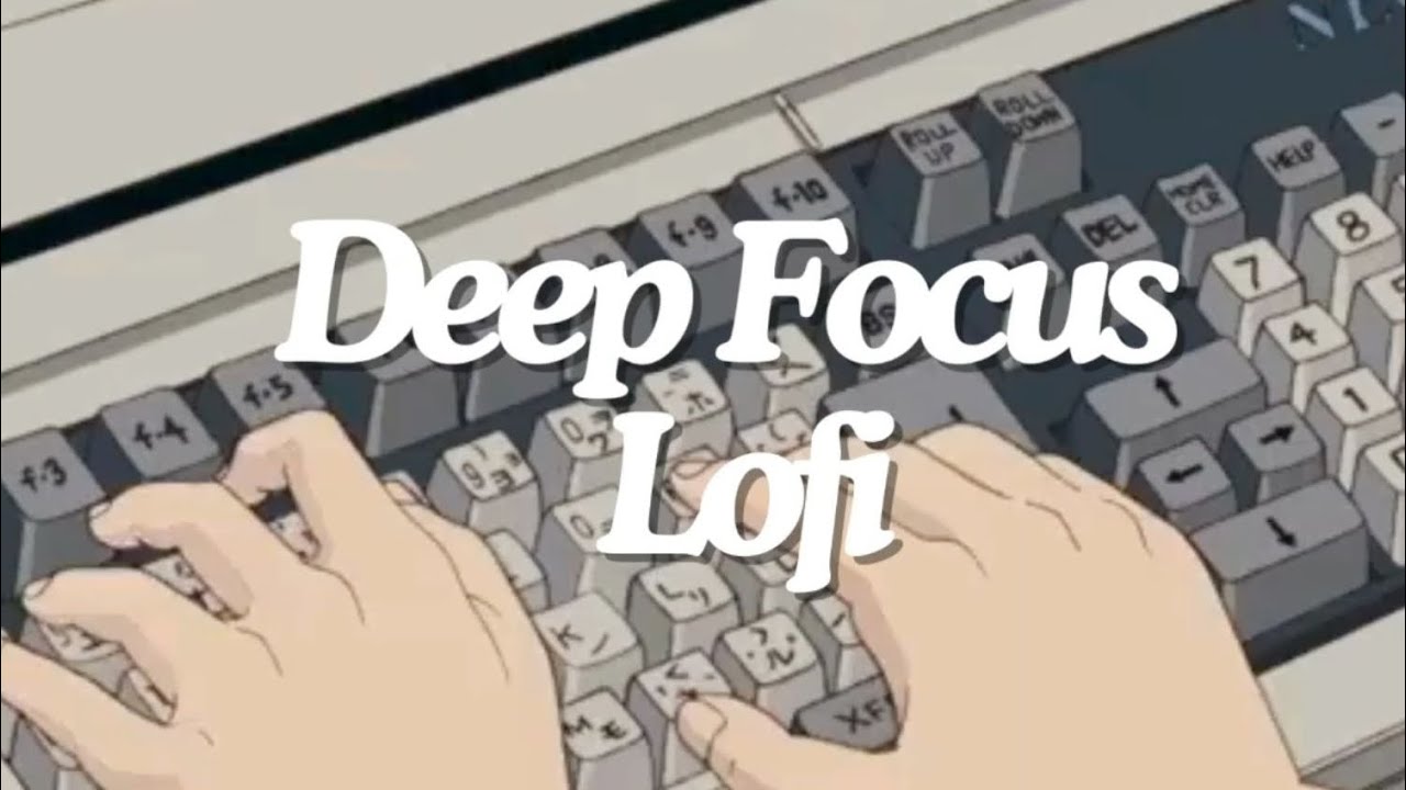 Deep Focus 📚 Lofi Beats for Studying & Concentration | Chill Vibes & Productivity Boost