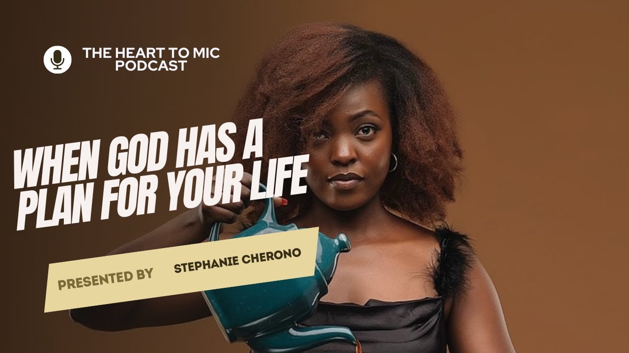 THE HEART TO MIC PODCAST EP 2: When God has a plan for your life with Keren Mairu PART 2