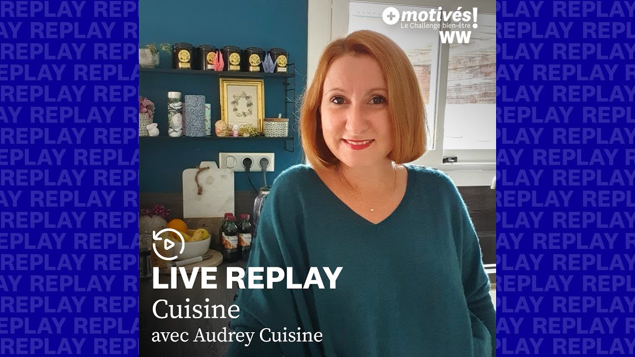 Découvrez la simplicité du batch cooking façon WW en replay avec Audrey !