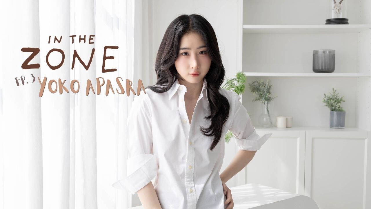 LSA In The Zone EP. 3 | โยโกะ อาภัสรา จากความฝันวัยเด็กที่อยากเป็นดารา สู่เส้นทางการเป็นนักแสดง GL