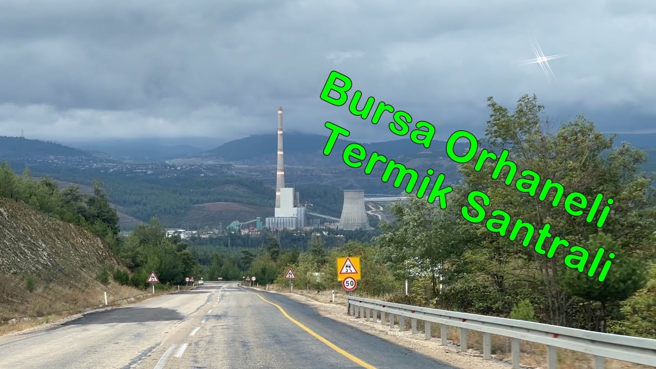 Bursa Orhaneli Termik Santrali & Orhaneli ~ Bursa Videoları