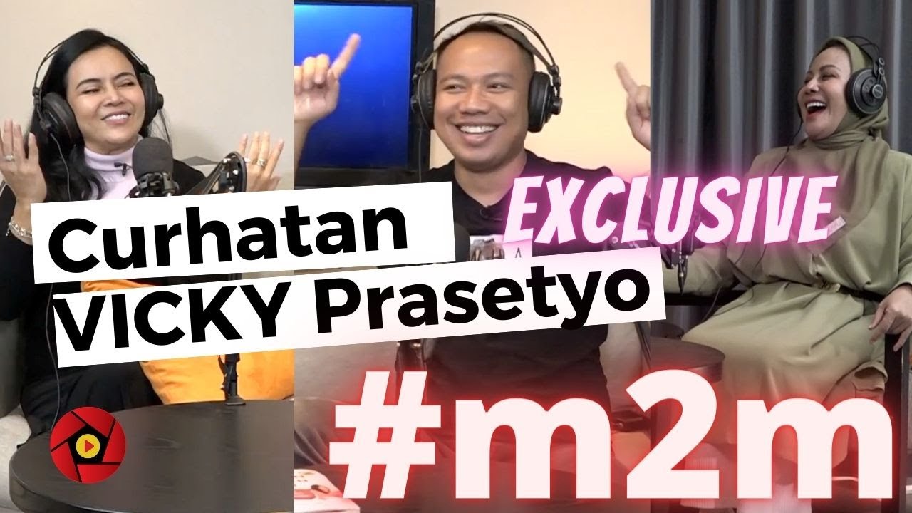 CURHATAN VICKY PRASETYO YANG BANYAK ORANG TIDAK TAU - PODCAST M2M - MAK VERA - MEUTHIA Z RIZKI_