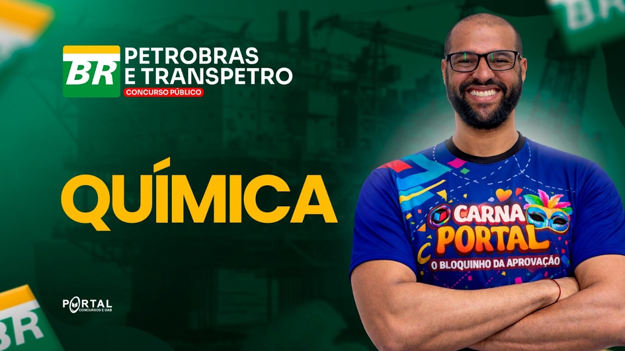 CONCURSO PETROBRAS e TRANSPETRO: Qu&iacute;mica | Com o Prof&ordm;. Michael Douglas