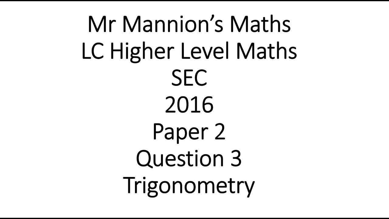 SEC 2016 Leaving Cert Higher Level Maths Paper 2 Question 3 Trigonometry
