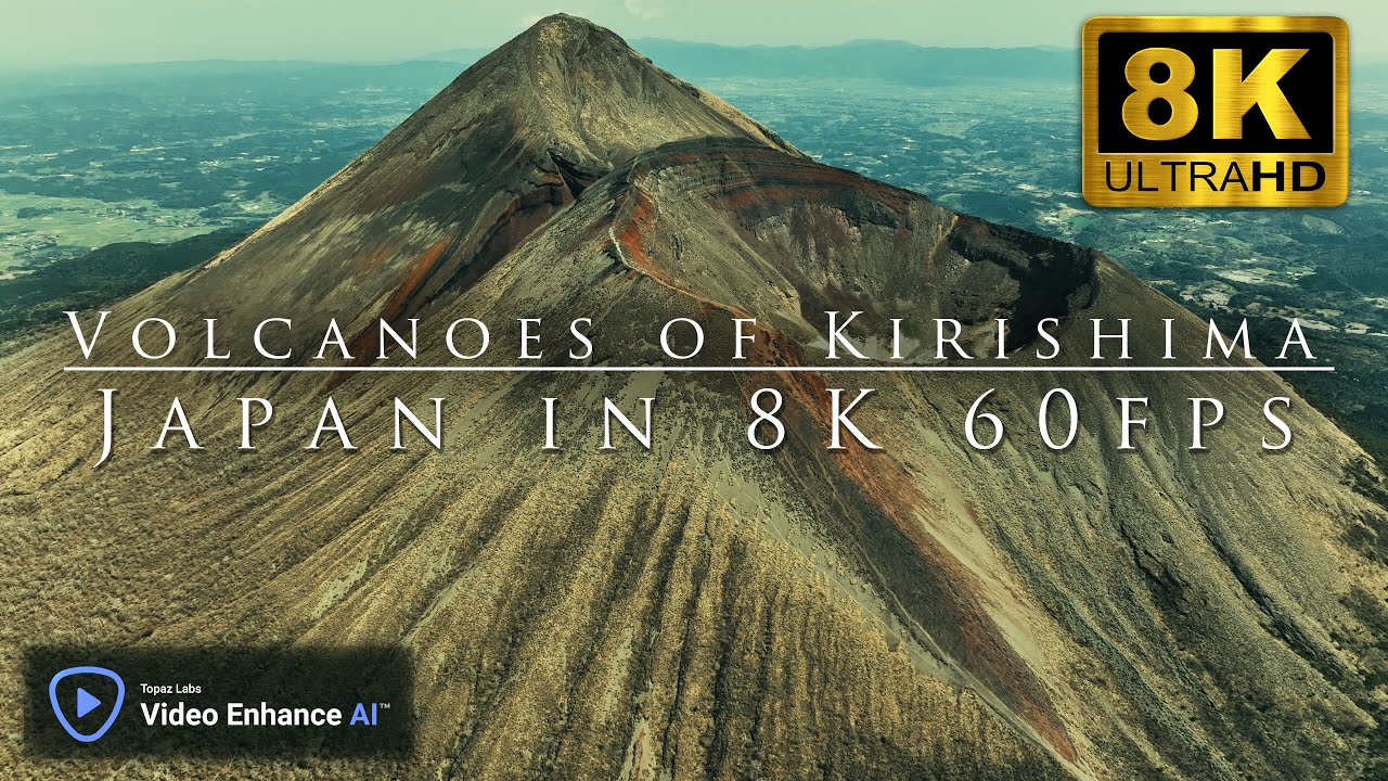 Japan in 8K 60fps - Kirishima Mountain Range Crater Group - 霧島連山 -