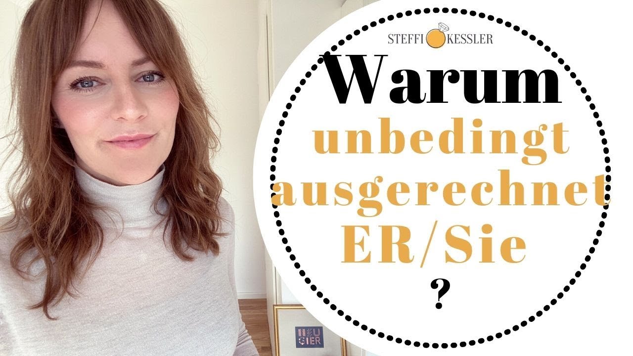 WARUM unbedingt er/sie??? | Steffi Kessler