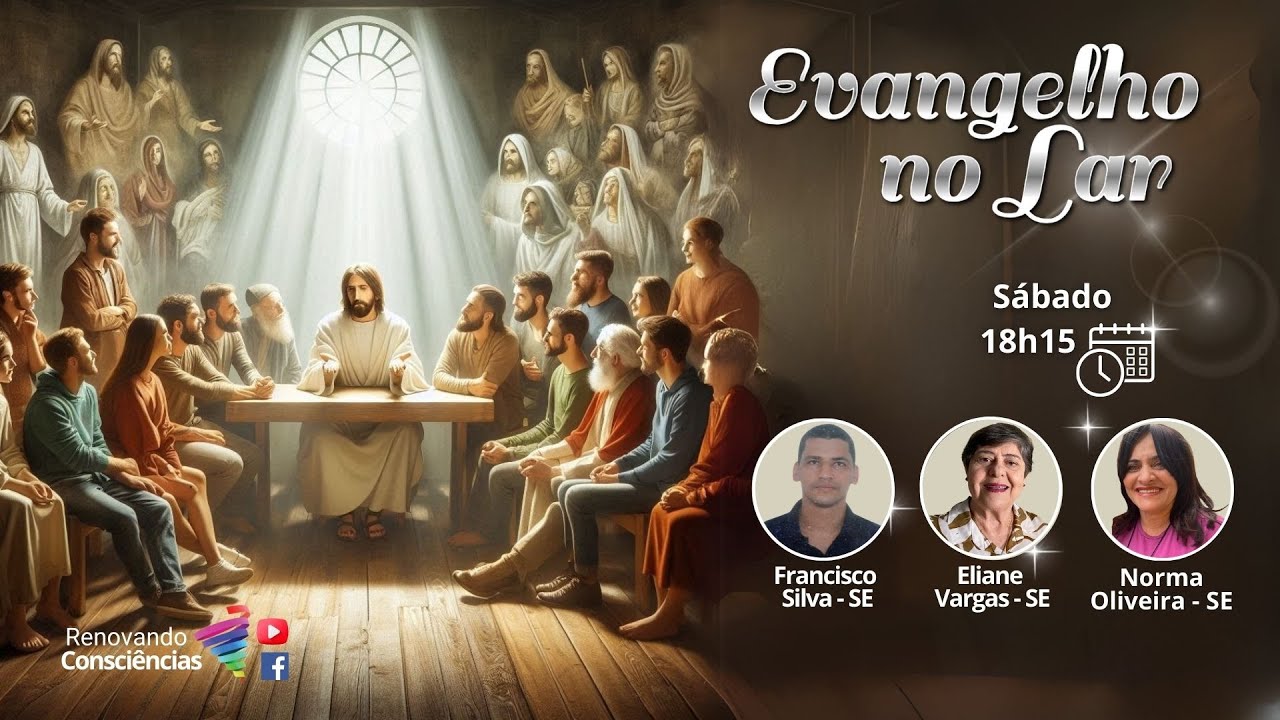 EVANGELHO NO LAR VIRTUAL RENOVANDO CONSCIÊNCIAS | Francisco S., Eliane V. e Norma O.