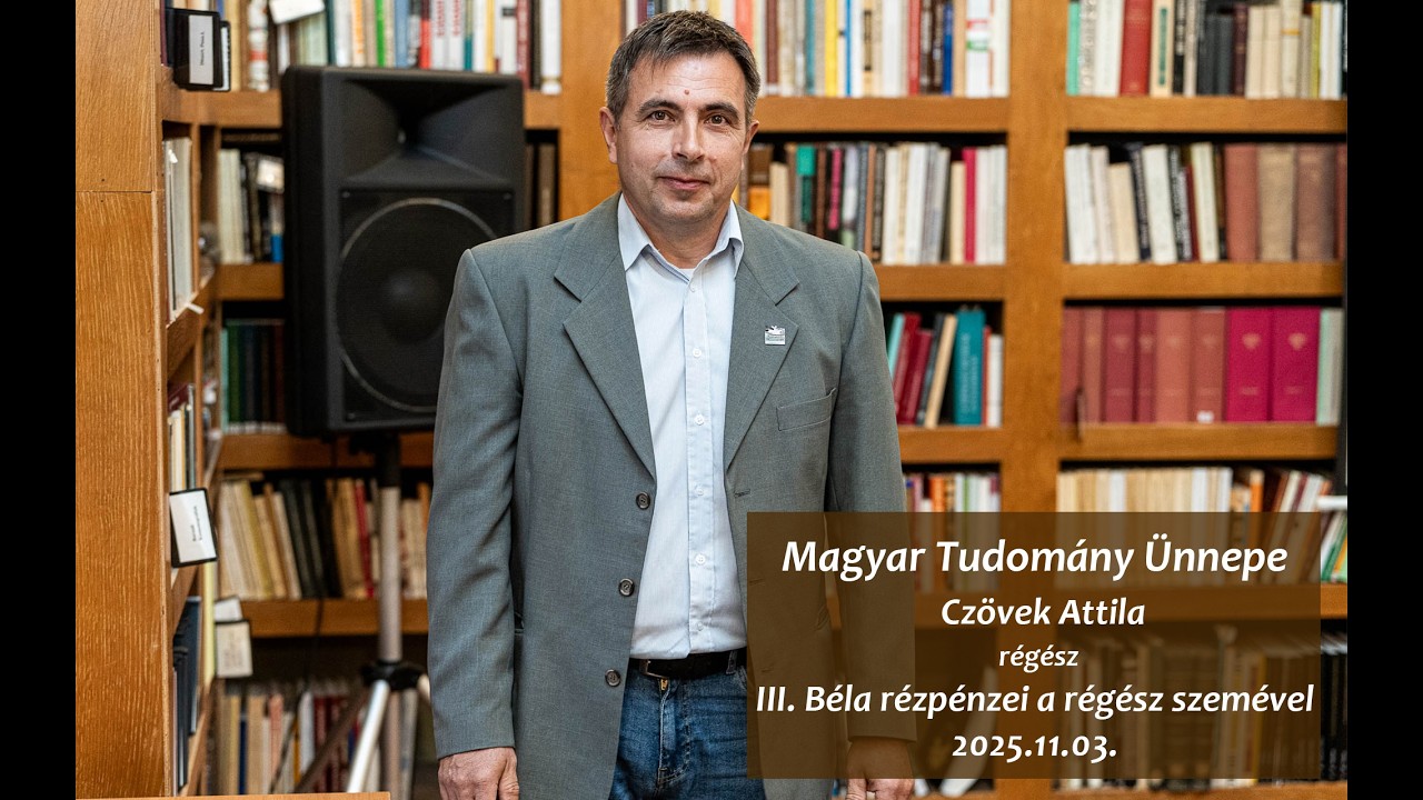 III. Béla rézpénzei a régész szemével - Czövek Attila előadása