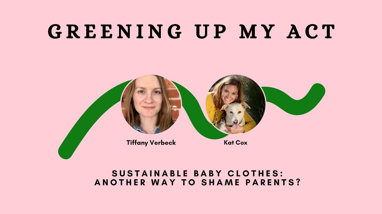 Sustainable Baby Clothes: Another Way to Shame Parents? | GREENING UP MY ACT