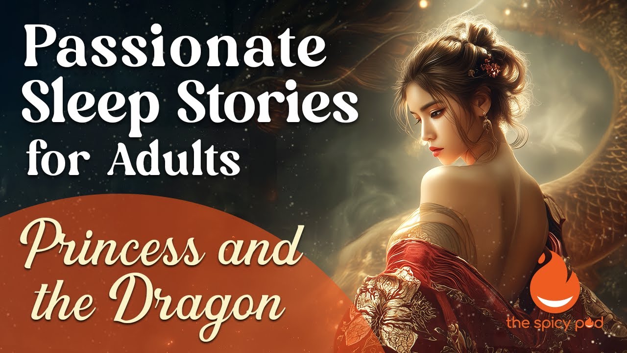 Passionate Love Story | 🔥 Princess and the Dragon ❤️‍🔥 | Romantic Bedtime Story | Spicy Romance