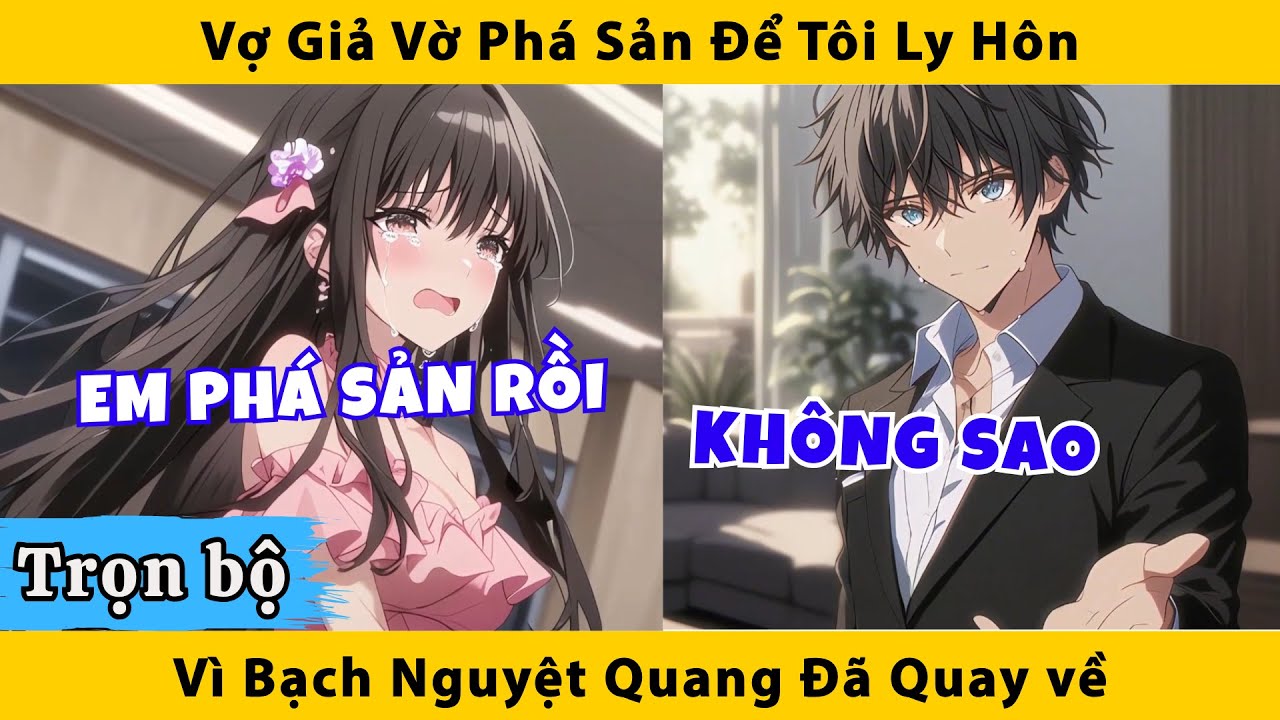 Trọn bộ | Vợ giả vờ phá sản để tôi ly hôn vì Bạch Nguyệt Quang đã quay về