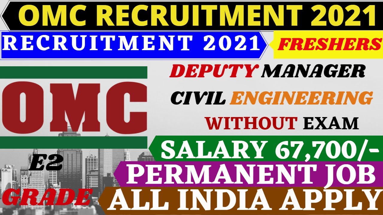 OMC Recruitment 2021 Without GATE Salary 67,700 regular Job CIVIL ENGINEER 2021