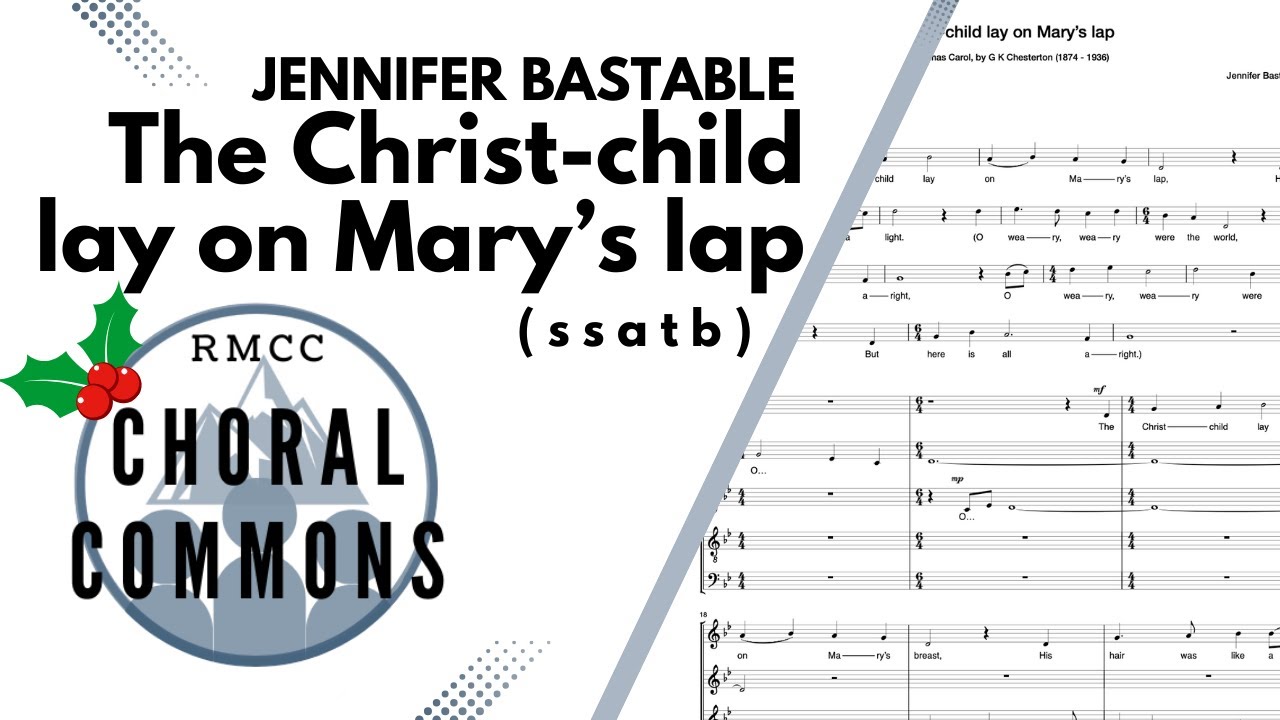 The Christ-child lay on Mary's lap | JENNIFER BASTABLE | SSATB | RMCC| Choral Commons