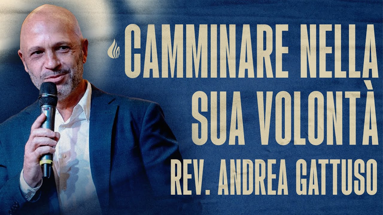 Camminare nella Sua volontà || Rev. Andrea Gattuso