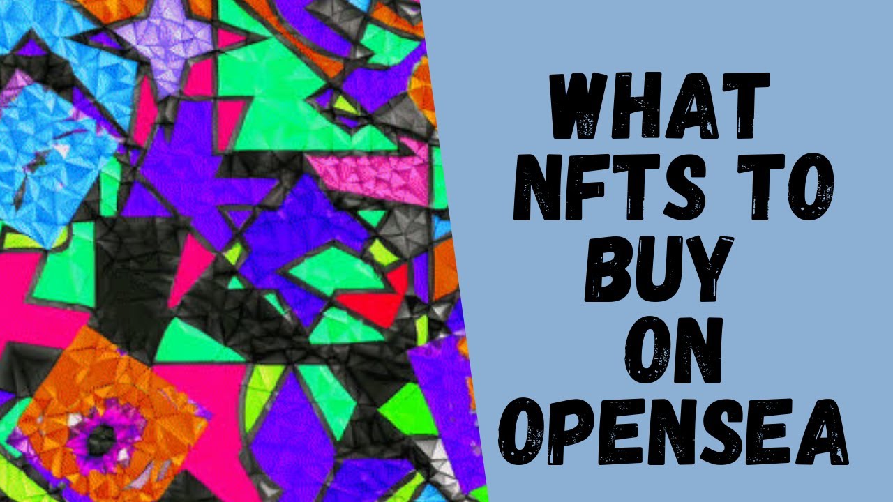 What Nfts To Buy On Openseea