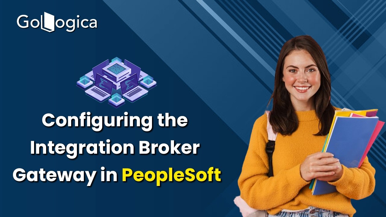 🚀 PeopleSoft Integration Broker Tutorial | Configure Gateway & Target Nodes Step-by-Step | GoLogica