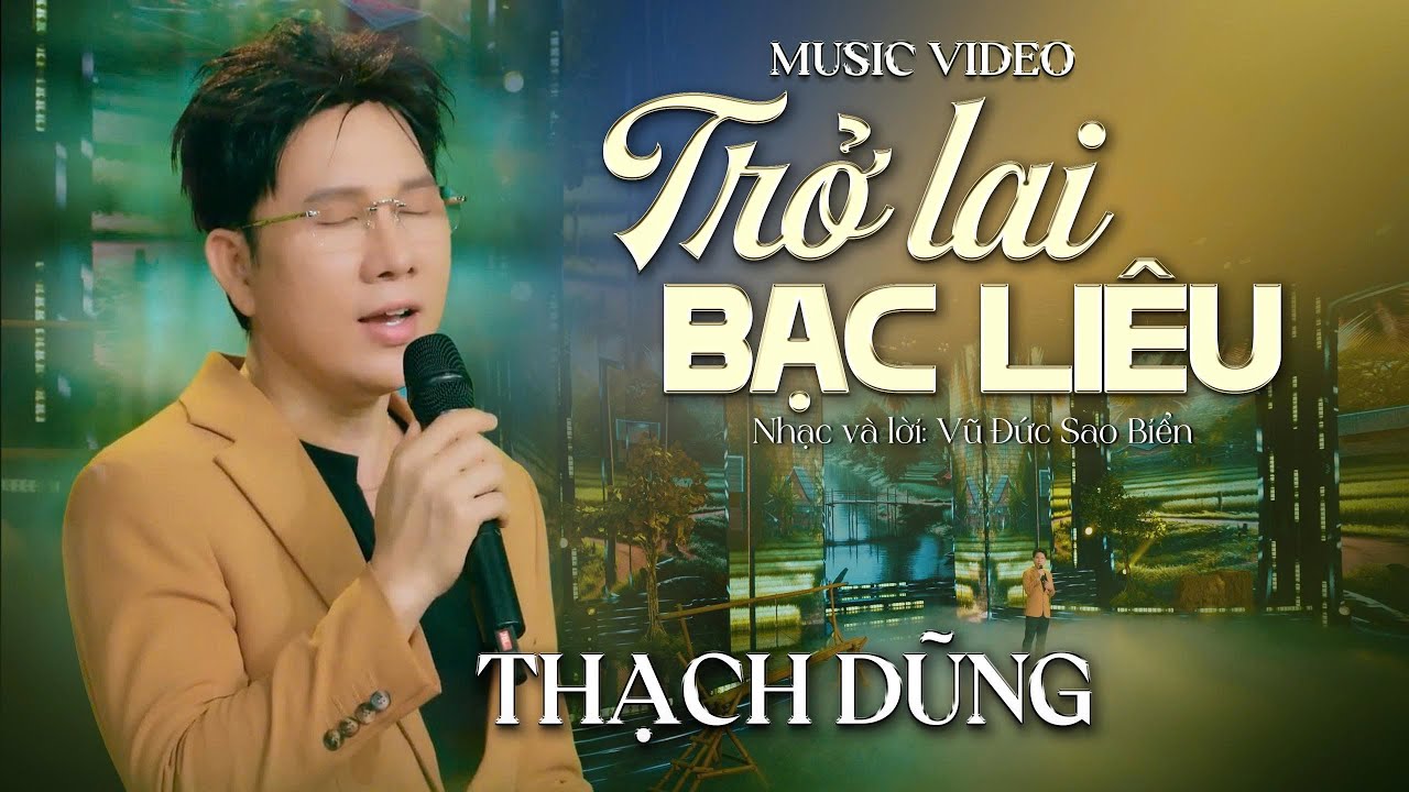 Về trông sóng lúa mênh mông - Trở Lại Bạc liêu - Thạch Dũng