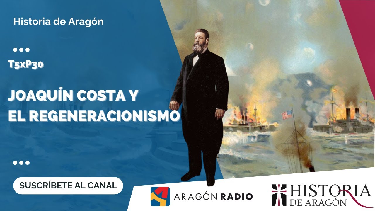 Historia de Aragón T05xP30 | Joaquín Costa y el Regeneracionismo