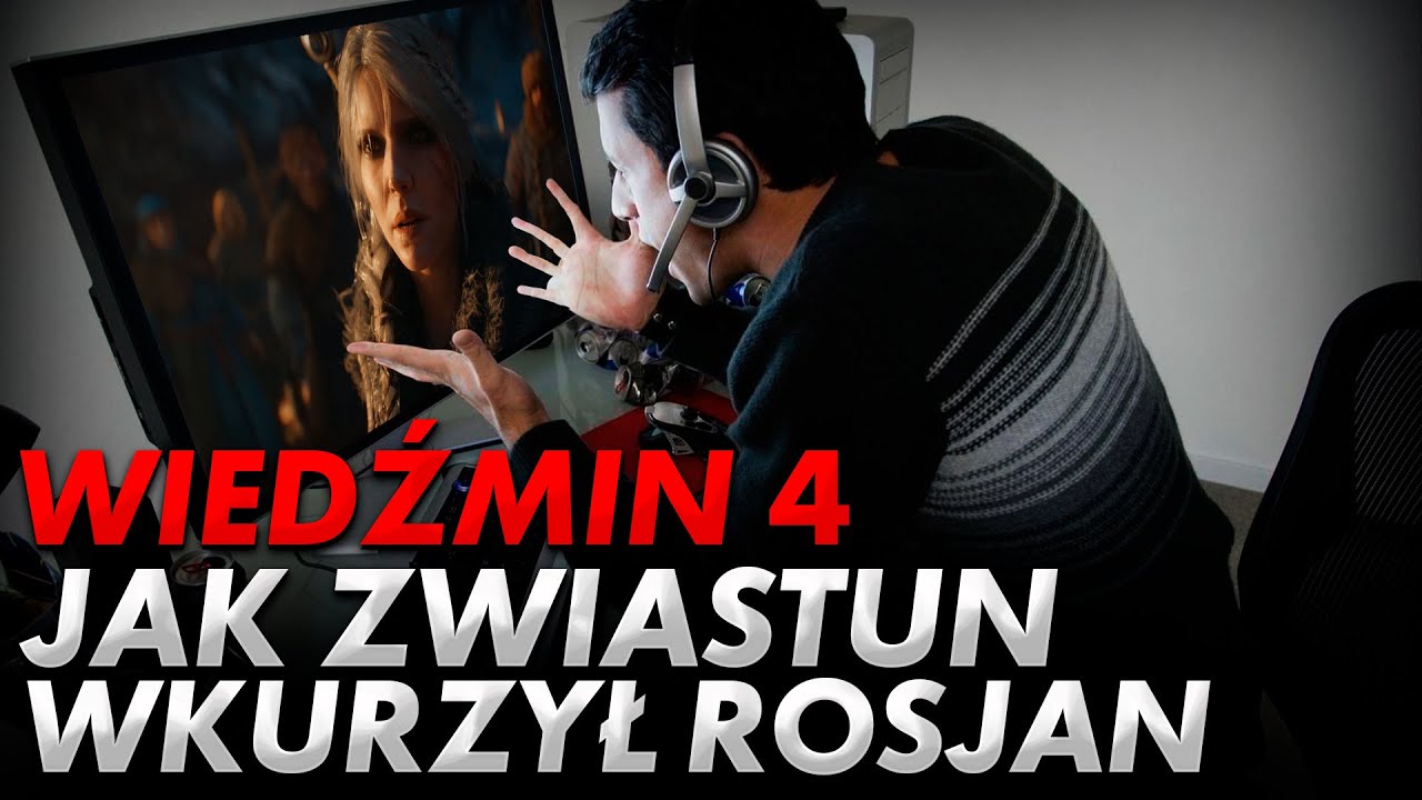 Rosjanie w złości i zazdrości z powodu Wiedźmina 4