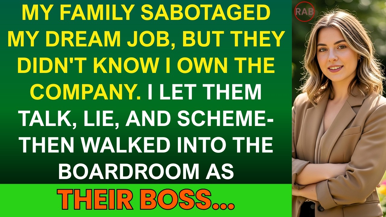 My Family Sabotaged My Dream Job Interview, But They Didn't Know I Held Power & Owned the Company