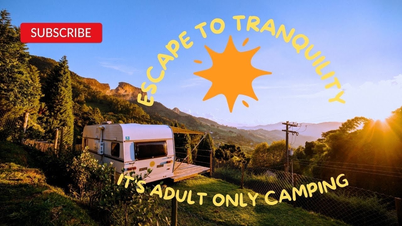 Escape to Tranquility: 10 Seriously Adult Only Campgrounds for Ultimate Relaxation