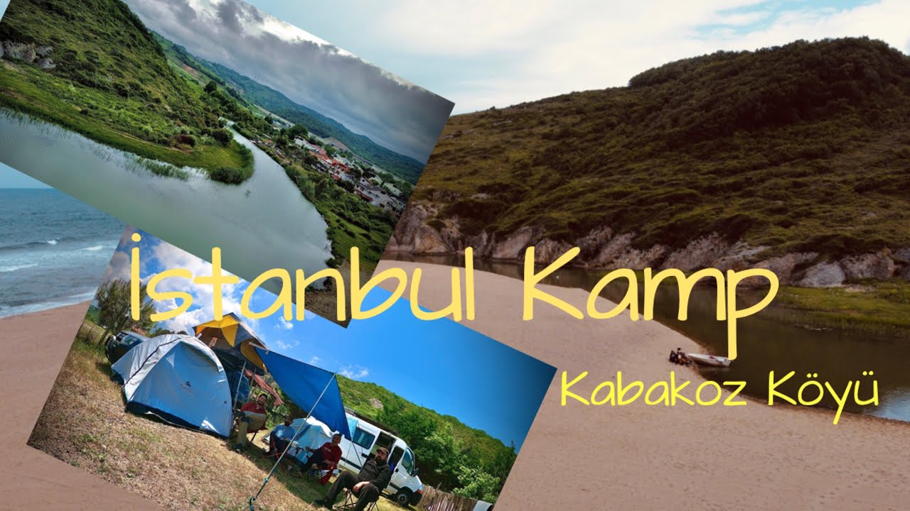 İstanbul Kamp - Kabakoz -Şile _ Kamp Deneyimi - İstanbul'a Yakın Kamp Alanı