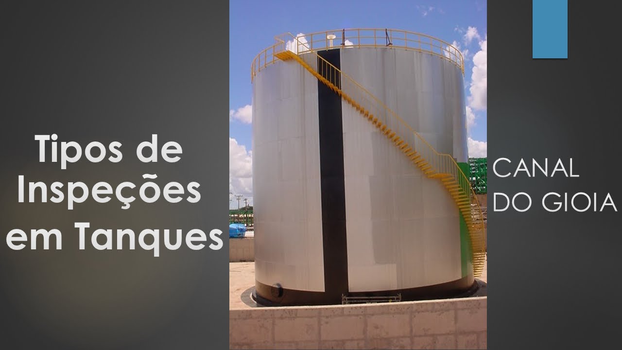 Tipos de Inspeções em Tanques de Armazenamento