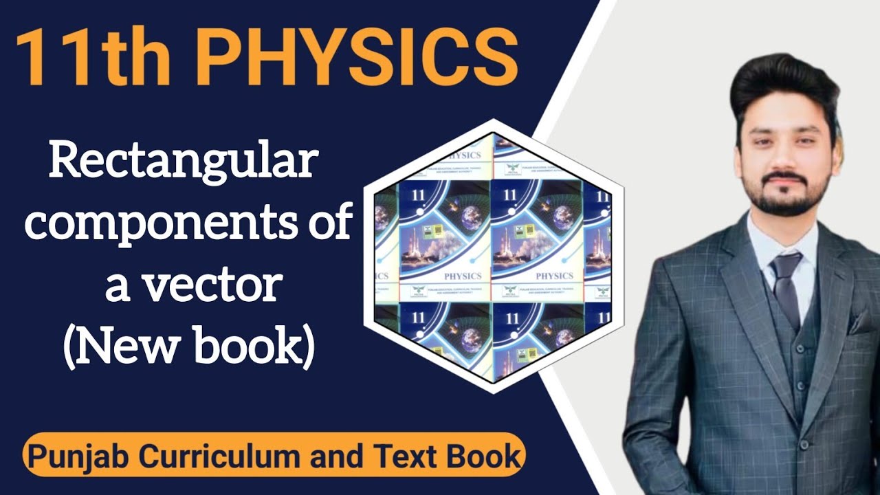 Rectangular components of vector| class 11 physics | PCTB | New book | physics ka safar