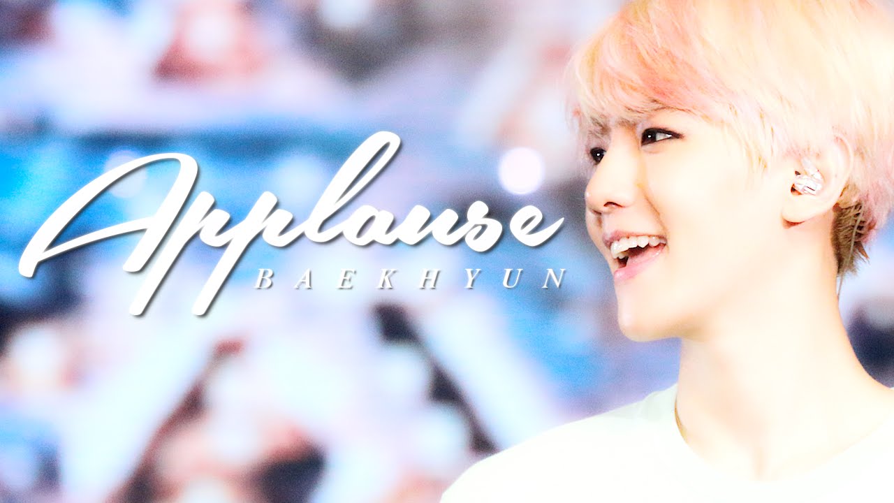 ✩ Baekhyun ✩ Applause ✩